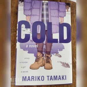Cold a: Novel by Mariko Tamaki YA Book Crime Mystery
